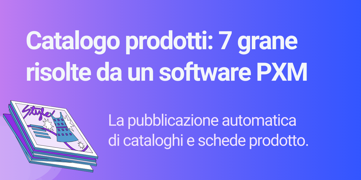 Catalogo Prodotti 7 grane risolte da un PXM software seecommerce