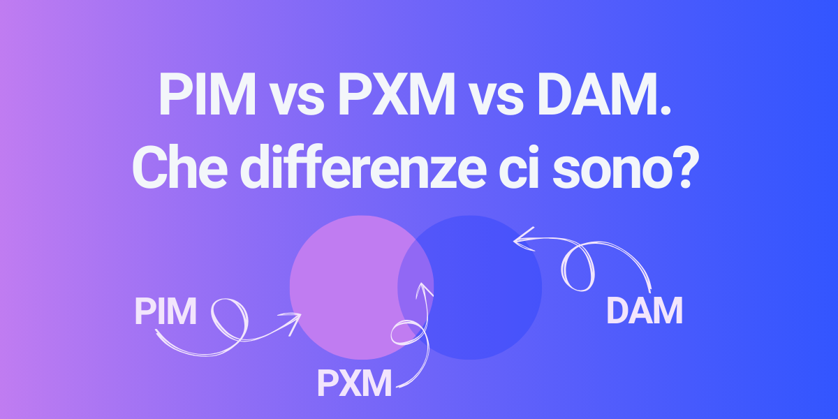 PIM vs PXM vs DAM differences SeeCommerce