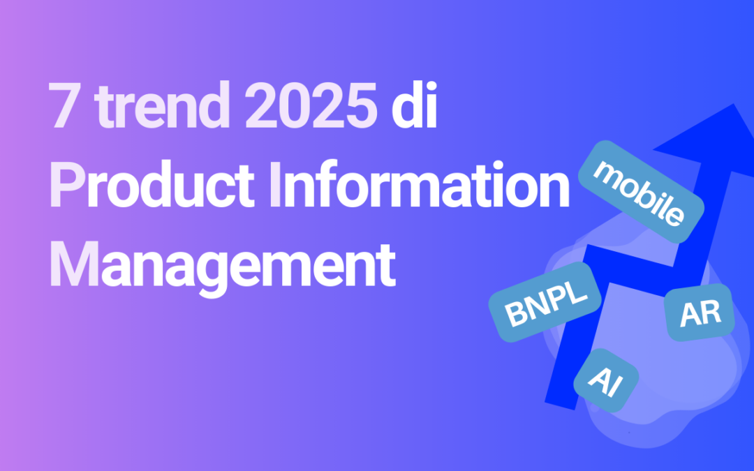 7 trend 2025 sul Product Information Management